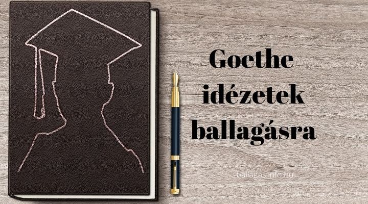 Goethe idézetek ballagásra