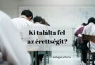 ki találta fel az érettségit